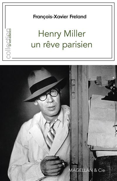 Couverture de Henry Miller Un Rêve parisien par François-Xavier Freland