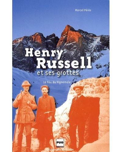 Henry russell et ses grottes - le fou de vignemale
