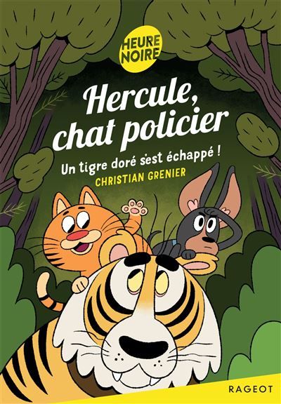 Hercule, chat policier - Tome 14, Un tigre doré s'est échappé !
