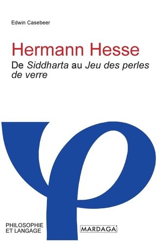 Hermann Hesse De Siddharta au Jeu des perles de verre