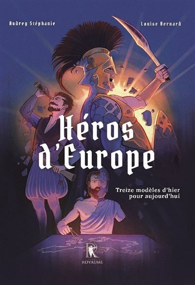 Héros d'europe Treize modèles d'hier pour aujourd'hui