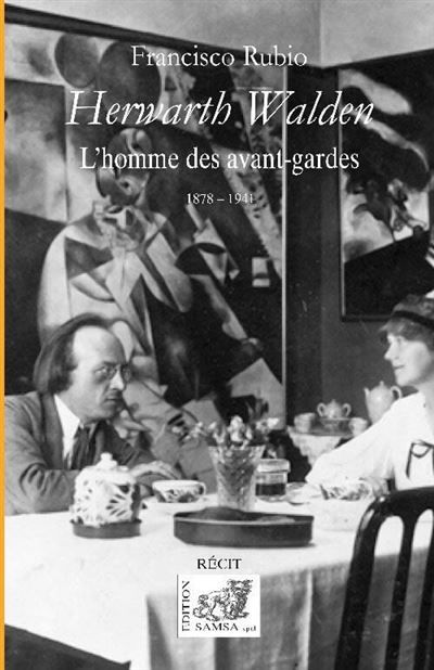 Herwarth Walden L’homme des avant-gardes (1878 - 1941)