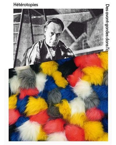 Hétérotopies - des avant-gardes dans l'art contemporain Des avant-gardes dans l'art contemporain