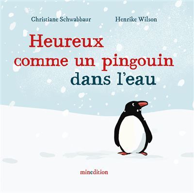 Heureux comme un pingouin dans l'eau - Henrike Wilson