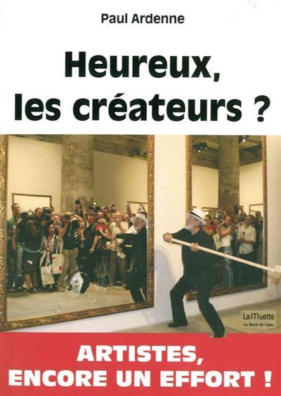 Heureux les Createurs ? L Art a l'Age Postmoderne, ses Amis...