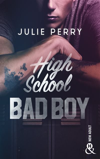 High School Bad Boy La romance New Adult pour les fans de la thématique Campus !