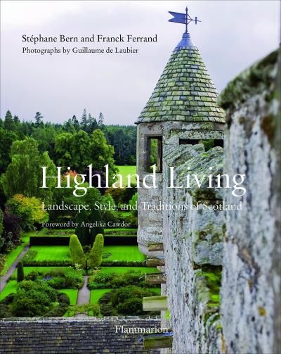 Highland Living Landscape, Style, and Traditions of Scotland