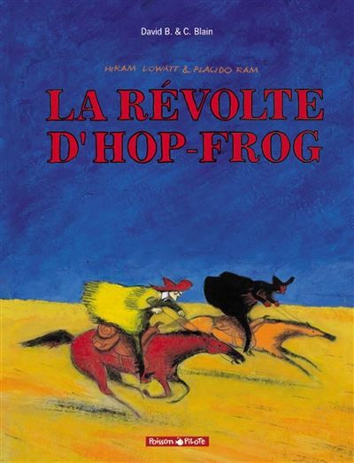 Hiram Lowatt & Placido - Tome 1 - La Révolte d'Hop-Frog - Christophe Blain