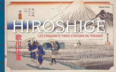 Hiroshige - Les cinquante-trois stations du Tokaido