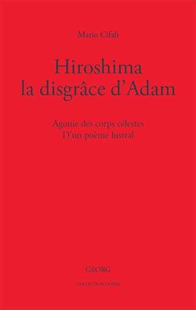 Hiroshima, la disgrâce d'Adam Agonie des corps célestes
