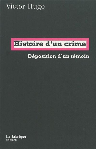 Histoire d'un crime Déposition d'un témoin