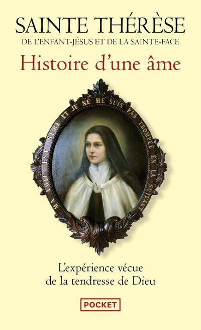 Histoire d'une âme Manuscrits autobiographiques - (dit Sainte Thérèse de Lisieux) Sainte Thérèse de l'Enfant-Jésus