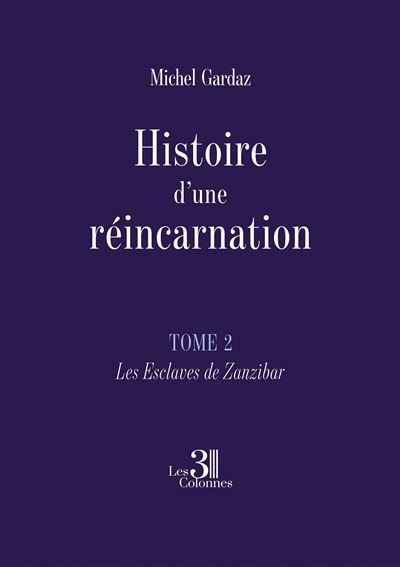 Histoire d'une réincarnation - Tome 2 Les Esclaves de Zanzibar