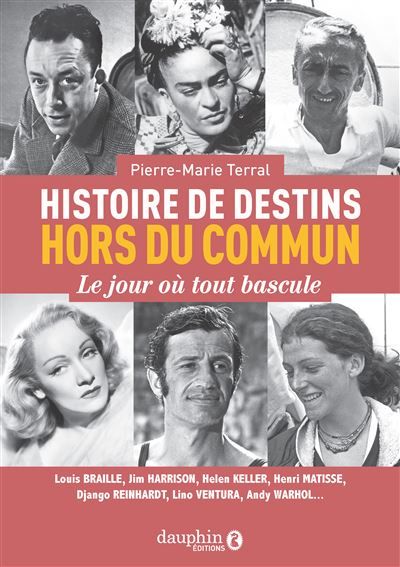 Histoire de destins hors du commun Le jour où tout bascule