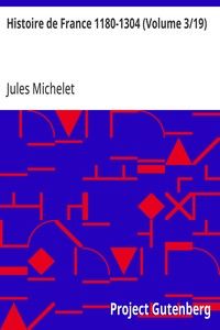Histoire de France 1180-1304 (Volume 3/19)