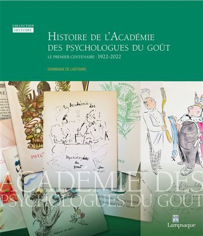 Histoire de l'Académie des psychologues du goût Le premier centenaire : 1922-2022