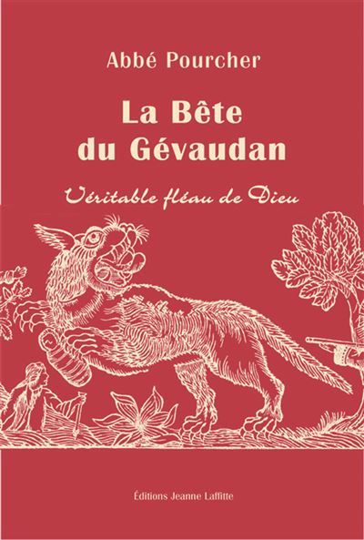Histoire de la bête du Gévaudan - véritable fléau de Dieu Véritable fléau de Dieu
