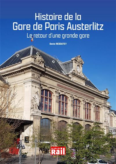 Histoire de la gare de paris austerlitz Le retour d'une grande gare