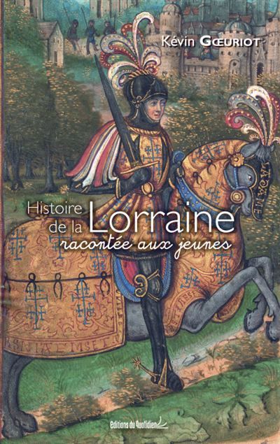 Histoire de la lorraine racontee aux jeunes