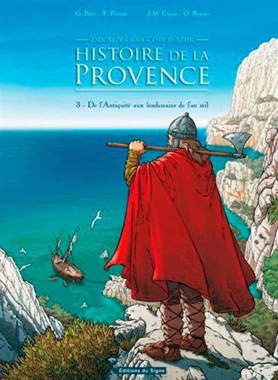 Histoire de la Provence TOME 3.DE L'ANTIQUITE AUX LENDEMAINS DE L'AN MIL