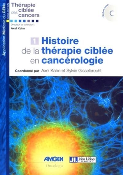 Histoire de la thérapie ciblée en cancérologie Avec CD ROM