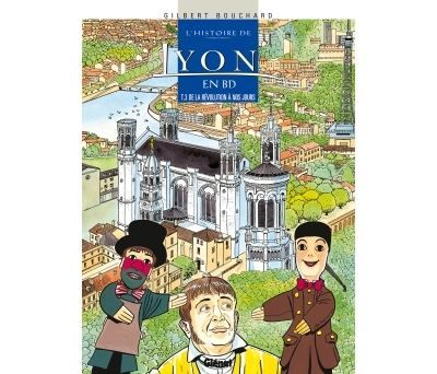 Histoire de Lyon en BD - Tome 03 De la Révolution à nos Jours
