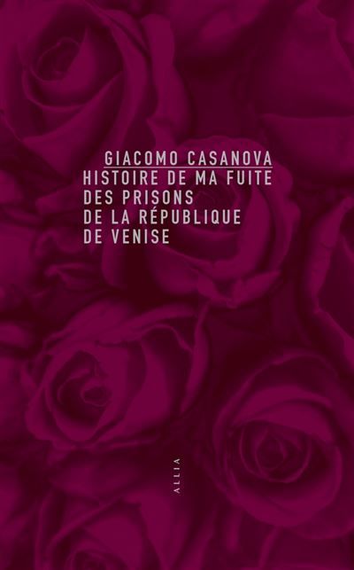 Histoire de ma fuite des prisons de la République de Venise