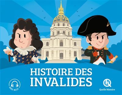 Histoire des Invalides + audio