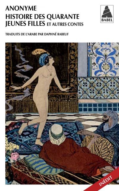 Histoire des quarante jeunes filles et autres contes
