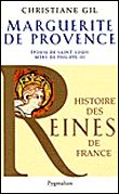 Histoire des reines de France - Marguerite de Provence Épouse de saint Louis, mère de Philippe III