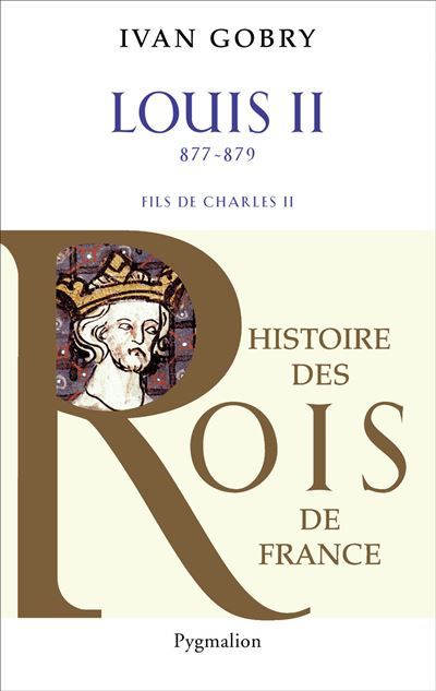 Histoire des Rois de France - Louis II, 877-879 Fils de Charles II