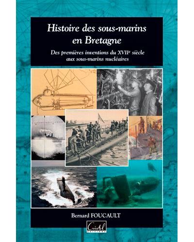 Histoire Des Sous Marins En  Bretagne Des premiers essais du XVIIème siècle aux sous-marins nucléaires