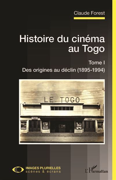 Histoire du cinéma au Togo Tome I - Des origines au déclin (1895-1994)