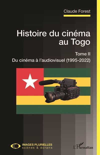 Histoire du cinéma au Togo Tome II - Du cinéma à l'audiovisuel (1995-2022)