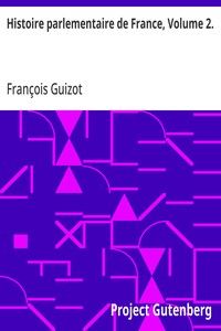 Histoire parlementaire de France, Volume 2.: Recueil complet des discours prononcés dans les chambres de 1819 à 1848