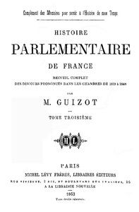 Histoire parlementaire de France, Volume 3.: Recueil complet des discours prononcés dans les chambres de 1819 à 1848