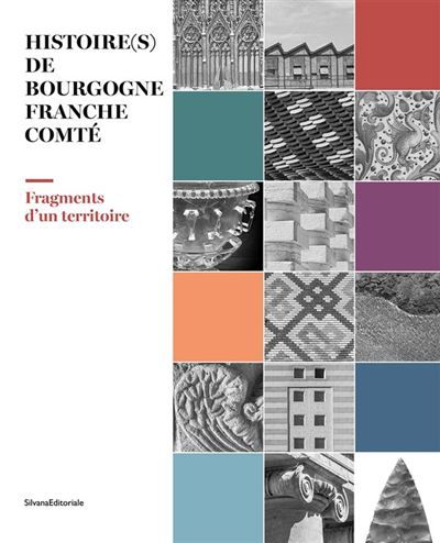 Histoire(s) de Bourgogne-Franche-Comté Fragments d'un territoire, Édition bilingue français-anglais