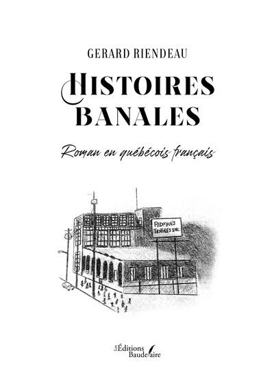 Histoires banales Roman en québécois français