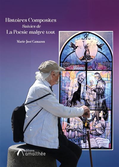 Histoires composites Suivies de la poésie malgré tout