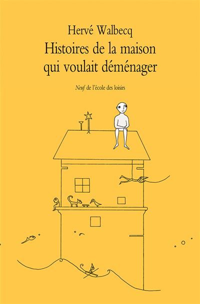 Histoires de la maison qui voulait déménager