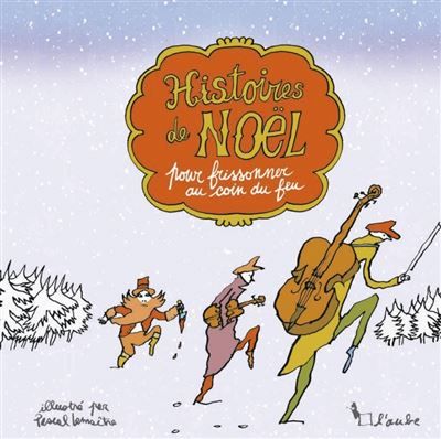 Histoires de Noël pour frissonner au coin du feu - Pascal Lemaître