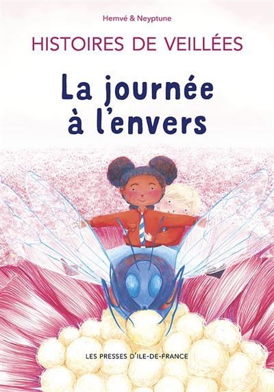 Histoires de Veillées 2 La journée à l'envers
