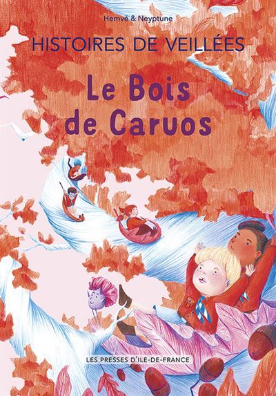 Histoires de Veillées tome 1 Le bois de Caruos