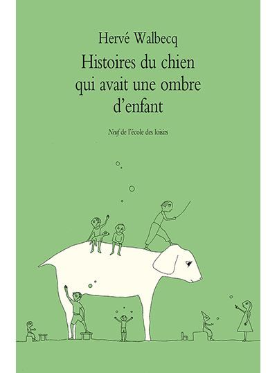 Histoires du chien qui avait une ombre d'enfant
