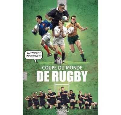 Histoires incroyables de la coupe du monde de Rugby -  Collectif