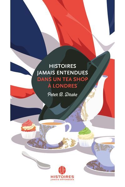 Histoires jamais entendues dans un tea shop a londres
