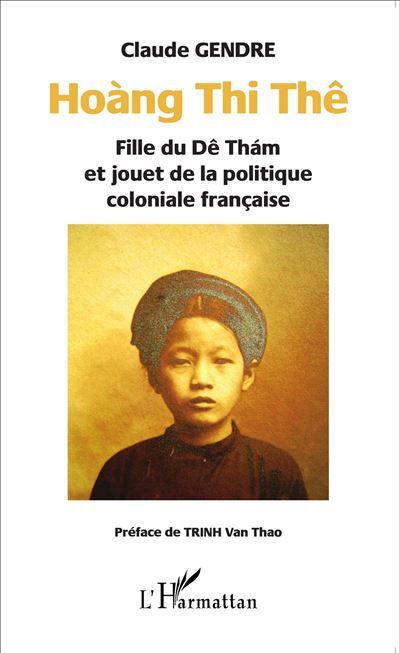 Hoàng Thi Thê Fille du Dê Thám et jouet de la politique coloniale française