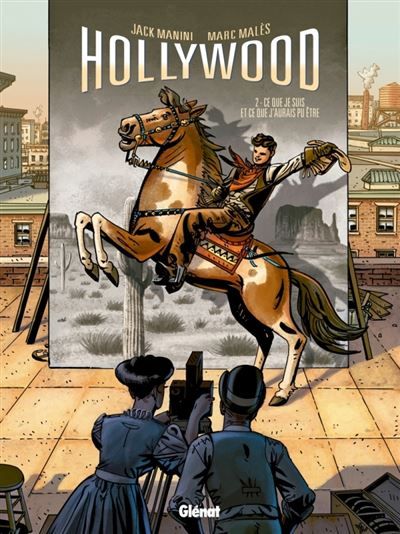 Hollywood - Tome 02 Ce que je suis et ce que j'aurais pu être