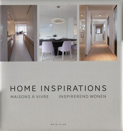 Home inspirations Maisons à vivre - inspirerend wonen.
