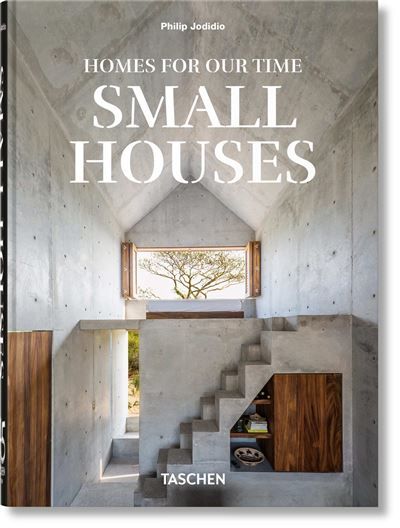 Homes For Our Time Small Houses. 45th Ed.